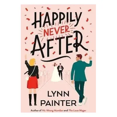 Happily Never After: A brand-new hilarious rom-com from the New York Times bestseller - Lynn Pai