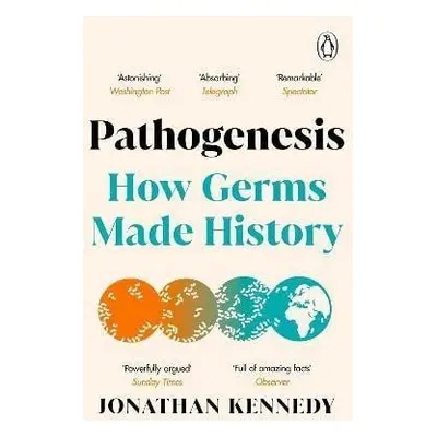 Pathogenesis: How germs made history - Jonathan Kennedy