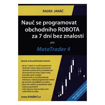 Nauč se programovat obchodního ROBOTA za 7 dní bez znalostí pro MetaTrader 4 - Radek Janáč