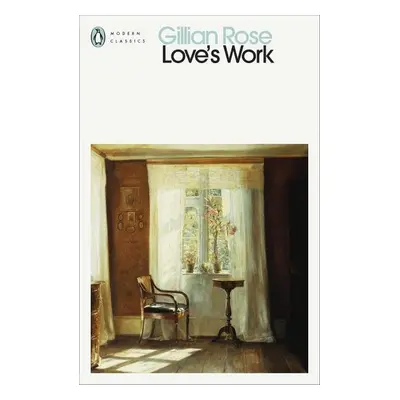 Love's Work - Gillian Rose