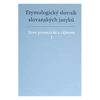 Etymologický slovník slovanských jazyků 1 - František Kopečný