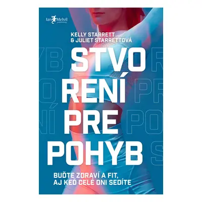 Stvorení pre pohyb - Kelly Starrett