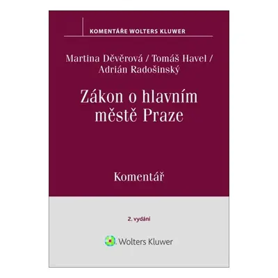 Zákon o hlavním městě Praze - Komentář, 2. vydání - Martina Děvěrová; Adrián Radošinský; Tomáš 