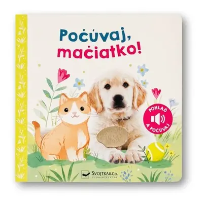 Počúvaj, mačiatko!