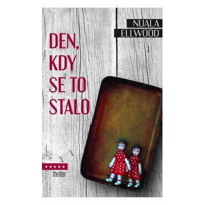 Den, kdy se to stalo - Nuala Ellwood