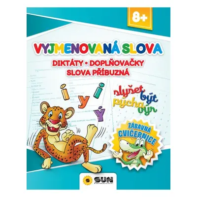 Vyjmenová slova, Diktáty, Doplňovačky, Slova příbuzná - Zábavná cvičebnice 8+