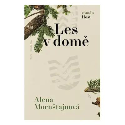 Les v domě, 2. vydání - Alena Mornštajnová