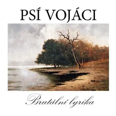 Brutální Lyrika - CD - Psí vojáci