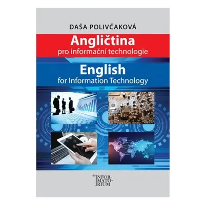 Angličtina pro Informační technologie / English for Information Technology - Daša Polivčaková