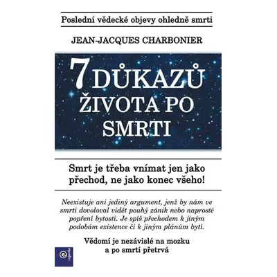 7 důkazů života po smrti - Jean-Jacques Charbonier