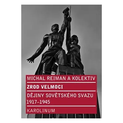 Zrod velmoci - Dějiny Sovětského svazu 1 - Michal Reiman