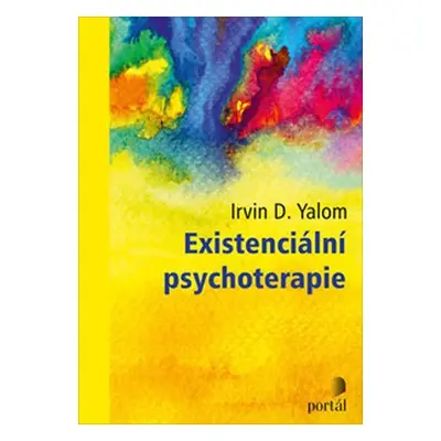 Existenciální psychoterapie - Irvin D. Yalom