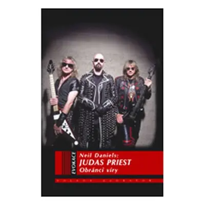 Judas Priest - Obránci víry - Neil Daniels