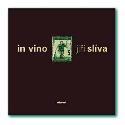 in vino - Jiří Slíva - Jiří Slíva