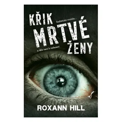 Křik mrtvé ženy - Roxann Hill