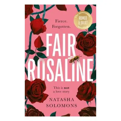 Fair Rosaline: The most captivating, powerful and subversive retelling you´ll read this year - N