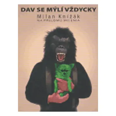 Dav se mýlí vždycky - Milan Knížák