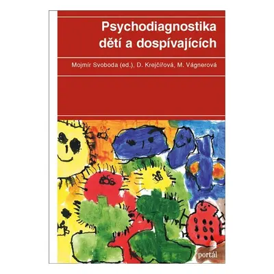 Psychodiagnostika dětí a dospívajících, 1. vydání - Mojmír Svoboda