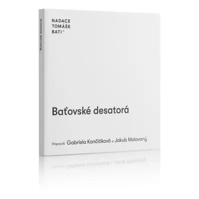 Baťovské desatorá (slovensky) - Jakub Malovaný