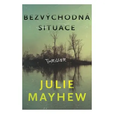 Bezvýchodná situace - Julie Mayhew