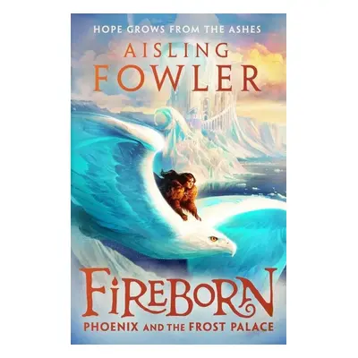 Fireborn: Phoenix and the Frost Palace - Aisling Fowler