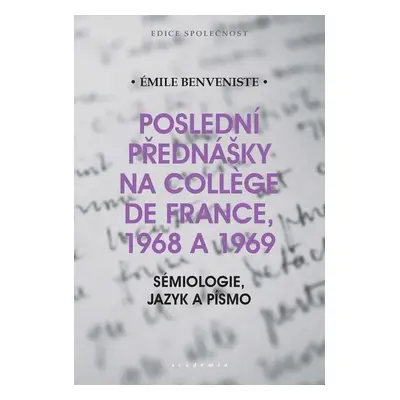 Poslední přednášky na Collége de France 1968 a 1969 - Sémiologie, jazyk a písmo - Émile Benvenis