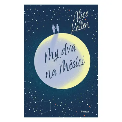 My dva na Měsíci - Alice Kellen