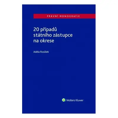 20 případů státního zástupce na okrese - Adéla Rosůlek