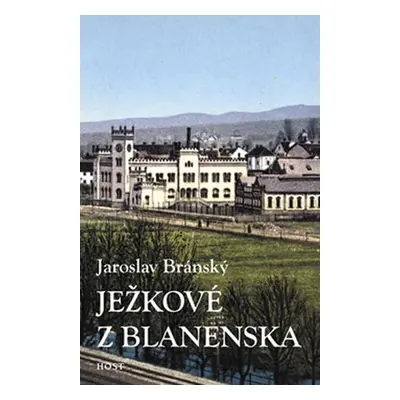 Ježkové z Blanenska - Jaroslav Bránský