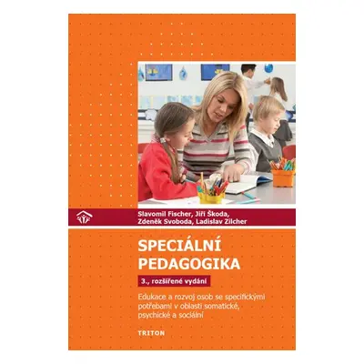 Speciální pedagogika - Edukace a rozvoj osob se specifickými potřebami v oblasti somatické, psyc