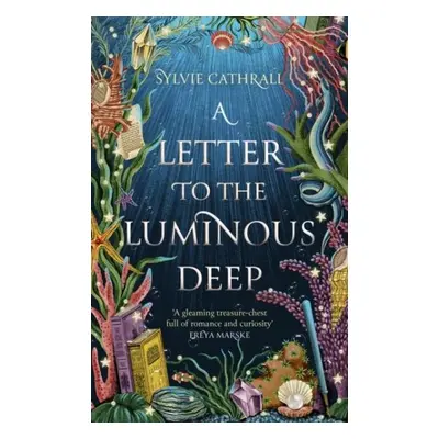 A Letter to the Luminous Deep - Sylvie Cathrall