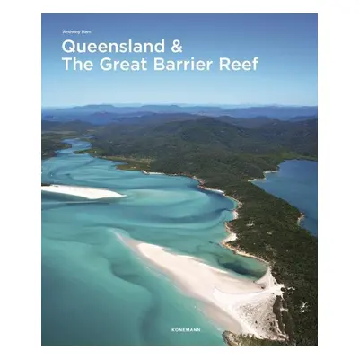 Queensland & the Great Barrier Reef (Spectacular Places) - Anthony Ham