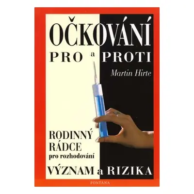 Očkování pro a proti - Význam a rizika - Martin Hirte