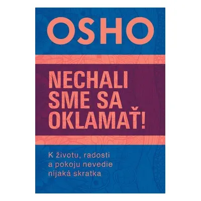 Nechali sme sa oklamať! - Osho