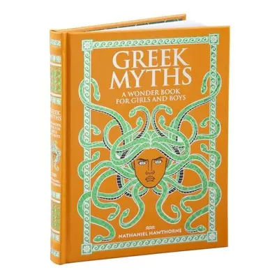 Greek Myths : A Wonder Book for Girls and Boys - Nathaniel Hawthorne