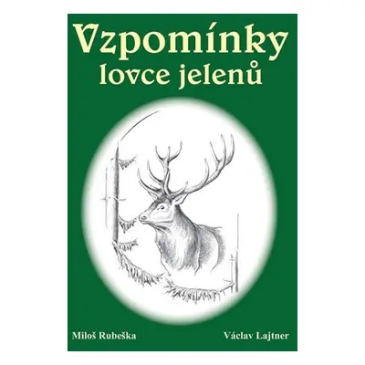 Vzpomínky lovce jelenů - Václav Lajtner