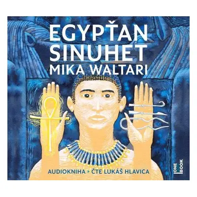 Egypťan Sinuhet - 4 CDmp3 (Čte Lukáš Hlavica) - Mika Waltari