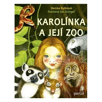 Karolínka a její zoo - Denisa Ryšková