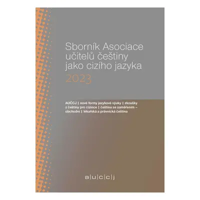 Sborník Asociace učitelů češtiny jako cizího jazyka (AUČCJ) 2023 - Lenka Suchomelová