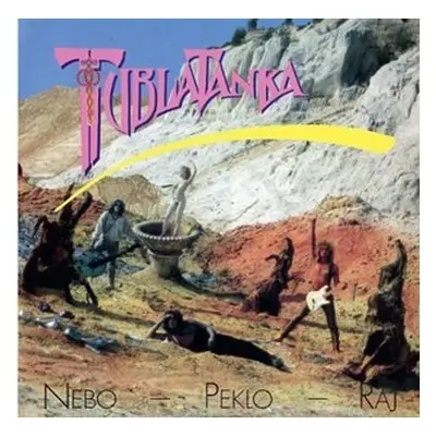 Nebo, peklo, raj - Tublatanka