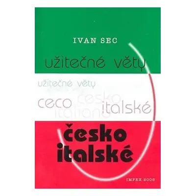 Užitečné věty česko-italské - Ivan Sec