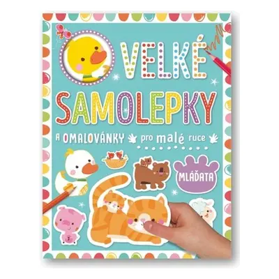 Velké samolepky a omalovánky pro malé ruce Mláďata - Véronique Petit