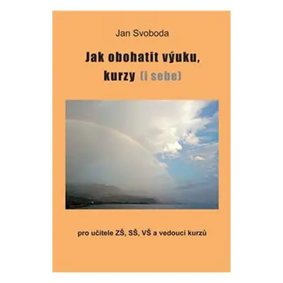 Jak obohatit výuku, kurzy (i sebe) - Jan Svoboda