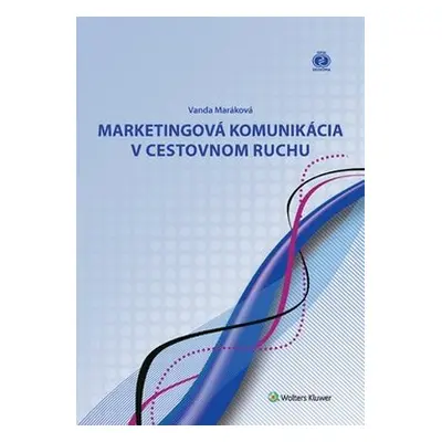 Marketingová komunikácia v cestovnom ruchu - Vanda Maráková