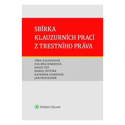 Sbírka klauzurních prací z trestního práva (Brno) - Věra Kalvodová