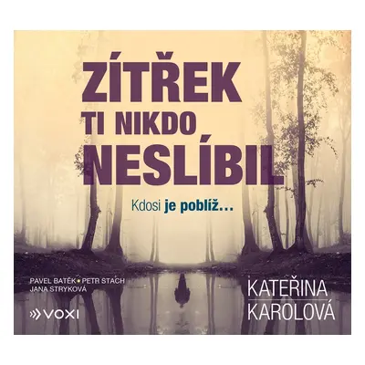 Zítřek ti nikdo neslíbil - CDmp3 (Čte Pavel Batěk, Petr Stach, Jana Stryková) - Kateřina Karolov