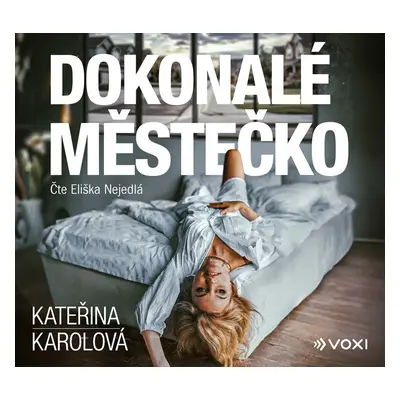 Dokonalé městečko - CDmp3 (Čte Eliška Nejedlá) - Kateřina Karolová