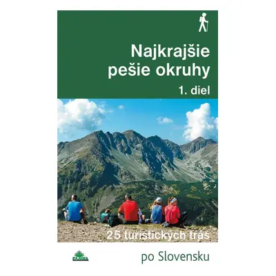 Nejkrajšie pešie okruhy 1. diel - 25 turistických trás (slovensky) - Daniel Kollár