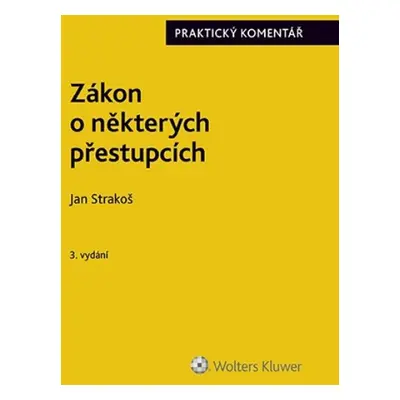 Zákon o některých přestupcích - Praktický komentář, 3. vydání - Jan Strakoš