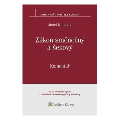 Zákon směnečný a šekový: Komentář (2. vydání s překladem zákona do angličtiny a němčiny) - Josef